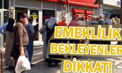 Emeklilik Bekleyenler Bu Haber Sizin İçin