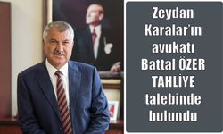 Zeydan Karalar’ın Avukatı Battal Özer’den Tahliye Başvurusu