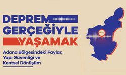 Adana’da Deprem Gerçeği Masaya Yatırılıyor