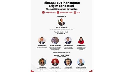 ”Finansmana Erişim ve Alternatif Kaynaklar” Toplantısı 18 Haziran'da Adana’da