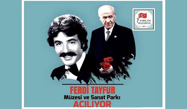 Ferdi Tayfur Müzesi Açılıyor