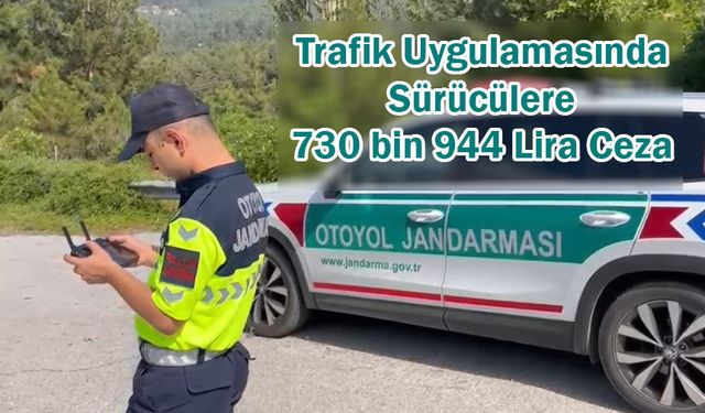 Trafik Uygulamasında Sürücülere 730 bin 944 Lira Ceza