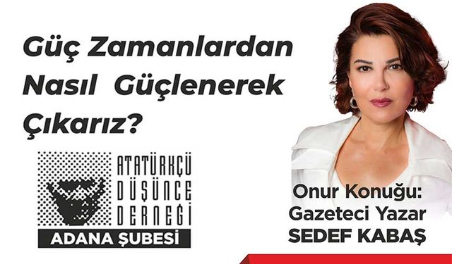 ADD Adana Şubesi Yeni Döneme “Güçlenerek Çıkma” Söyleşisiyle Başlıyor