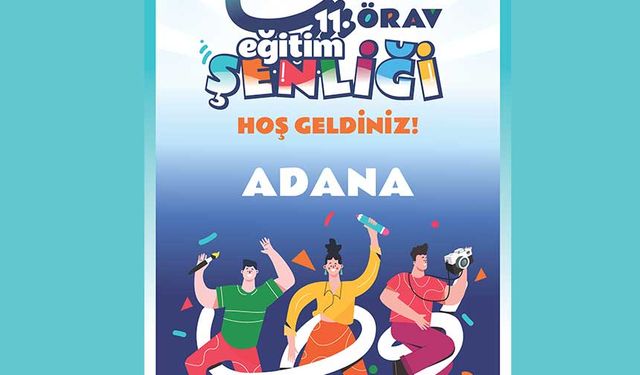Adanalı Öğretmenler 11. ÖRAV Eğitim Şenliği’nde buluşuyor!