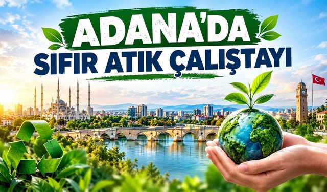 ADANA’DA SIFIR ATIK ZİRVESİ