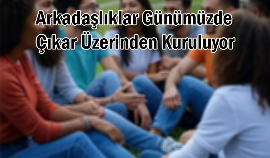 Son Elli Yılda Çok Çeşitli Arkadaşlık Biçimleri Oldu
