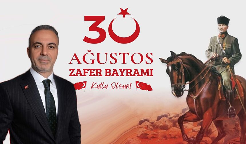 Mustafa Tunç: “30 Ağustos Türk Milletinin Cesaret, Fedakârlık ve Kahramanlık Destanıdır”