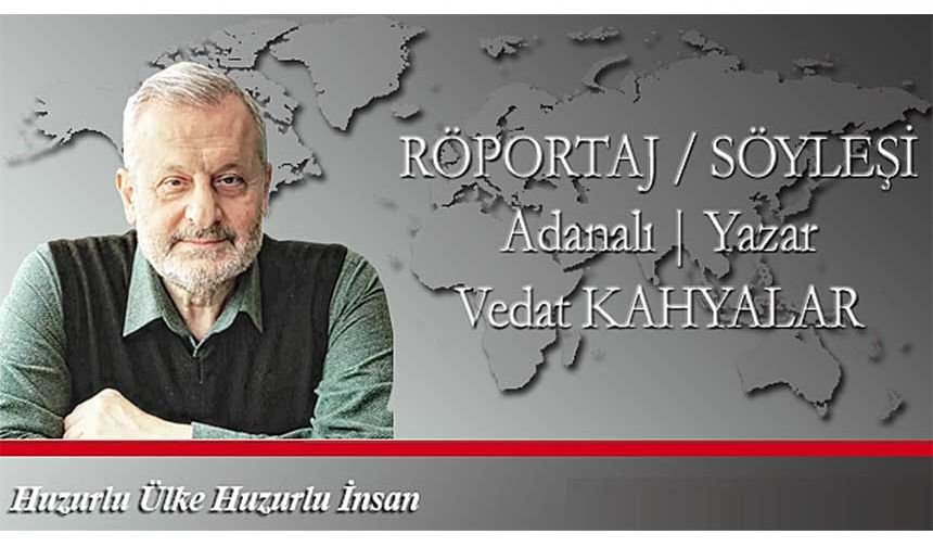 Vedat Kahyalar ile Derinlikli Söyleşi